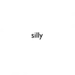 silly
